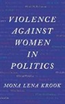Mona Lena Krook, Mona Lena (Professor of Political Science Krook, Krook Mona Lena - Violence Against Women in Politics
