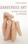 James Harold, James (Professor of Philosophy Harold, Harold James - Dangerous Art