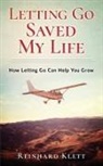 Reinhard Klett, Klett Reinhard Klett - Letting Go Saved My Life