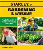 Chris Peterson, STANLEY (R) Jr., Chris Stanley Jr Peterson, STANLEY Jr., STANLEY® Jr. - Stanley Jr. Gardening is Awesome