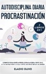 Eladio Olivo - Autodisciplina diaria y procrastinación 2 libros en 1
