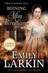 Emily Larkin - Ruining Miss Wrotham