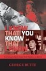 George Butte - I KNOW THAT YOU KNOW THAT I KNOW