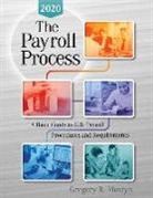 Gregory R. Mostyn - The Payroll Process 2020: A Basic Guide to U.S Payroll Procedures and Requirements