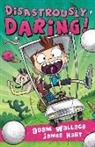 Adam Wallace, James Hart - Disastrously Daring!