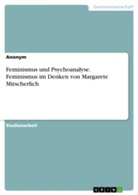 Anonym - Feminismus und Psychoanalyse. Feminismus im Denken von Margarete Mitscherlich