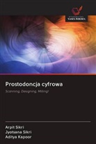 Aditya Kapoor, Arpit Sikri, Jyotsana Sikri - Prostodoncja cyfrowa