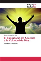 Camilo Ernesto Roa Nieto - El Espiritismo de Acuerdo a la Voluntad de Dios