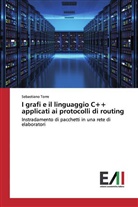 Sebastiano Torre - I grafi e il linguaggio C++ applicati ai protocolli di routing
