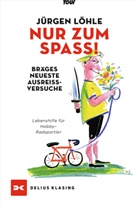 Jürgen Löhle - Nur zum Spaß - Brägels neueste Ausreißversuche