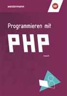 Markus Asmuth - Programmieren mit PHP