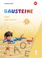 Kirste Bruhn, Kirsten Bruhn, Sabin Gudat-Vasak, Sabine Gudat-Vasak, Gabriele Hinze, Bernadette Nabers... - BAUSTEINE Fibel - Ausgabe 2021