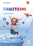 Björ Bauch, Björn Bauch, Ulrik Dirzus, Ulrike Dirzus, Gabriele Hinze, Gabriele u a Hinze... - BAUSTEINE Sprachbuch und Spracharbeitshefte - Ausgabe 2021