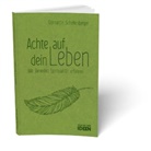 Bernardin Schellenberger - Achte auf dein Leben