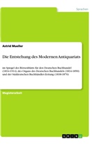 Astrid Mueller - Die Entstehung des Modernen Antiquariats