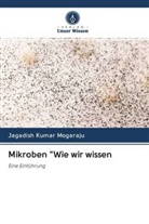 Jagadish Kumar Mogaraju - Mikroben "Wie wir wissen