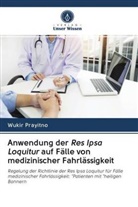 Wukir Prayitno - Anwendung der Res Ipsa Loquitur auf Fälle von medizinischer Fahrlässigkeit