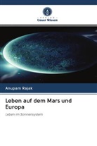 Anupam Rajak - Leben auf dem Mars und Europa