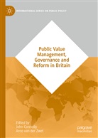 Joh Connolly, John Connolly, van der Zwet, van der Zwet, Arno van der Zwet, Arno van der Zwet - Public Value Management, Governance and Reform in Britain