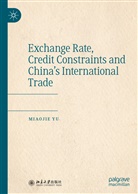 Miaojie Yu - Exchange Rate, Credit Constraints and China's International Trade