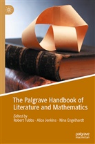 Nina Engelhardt, Alic Jenkins, Alice Jenkins, Robert Tubbs - The Palgrave Handbook of Literature and Mathematics