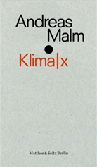 Andreas Malm, David Frühauf - Klima|x