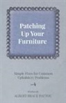 Albert Brace Pattou - Patching Up Your Furniture - Simple Fixes for Common Upholstery Problems