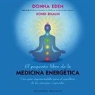 Dondi Dahlin, Donna Eden - El Pequeno Libro de la Medicina Energetica