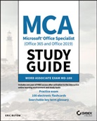 E Butow, Eric Butow - Mca Microsoft Office Specialist Office 365 and Office 2019 Study Guid
