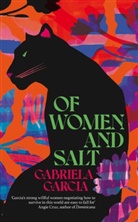 Gabriela Garcia - Of Women and Salt
