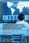 Al Naqvi, Al Munoz Naqvi, J Mark Munoz, J. Mark Munoz, Munoz J. Mark, Al Naqvi - Handbook of Artificial Intelligence and Robotic Process Automation