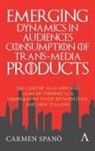 Carmen Spano - Emerging Dynamics in Audiences'' Consumption of Trans-Media Products
