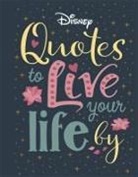 Walt Disney, Walt Disney Company Ltd., Walt Disney, Walt Disney Company Ltd. - Disney Quotes to Live Your Life By
