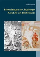 Markus Bauer - Beobachtungen zur Augsburger Kunst des 18. Jahrhunderts