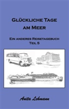 Anita Lehmann - Glückliche Tage am Meer
