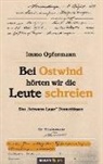 Immo Opfermann - Bei Ostwind hörten wir die Leute schreien