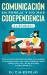 Elicia Espejo - Comunicación en pareja y no más codependencia 2 libros en 1