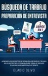 Eladio Olivo - Búsqueda de trabajo y preparación de entrevista 2 libros en 1