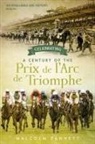 Malcolm Pannett - Celebrating a Century of the Prix de l'Arc de Triomphe