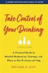 Michael S. Levy, Michael S. (Vp of Clinical Services Levy, Levy Michael S. - Take Control of Your Drinking