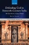 Duquette, Jonathan Duquette, Jonathan (Affiliated Researcher in the F Duquette, Jonathan (Affiliated Researcher in the Faculty of Asian and Middle Eastern Studies Duquette, Duquette Jonathan - Defending God in Sixteenth-Century India