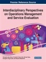 Evangelos Grigoroudis, Panagiotis Manolitzas, Nikolaos Matsatsinis, Michael Talias, Constantin Zopounidis - Interdisciplinary Perspectives on Operations Management and Service Evaluation
