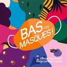 Elsa Bourdot, Marie Laurent - Bas les masques !