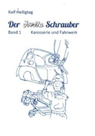 Ralf Heiligtag - Der Isettaschrauber