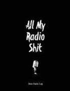 Amy Newton - All My Radio Shit, Ham Radio Log