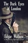 Edgar Wallace - The Dark Eyes of London