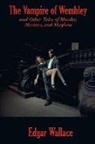 Edgar Wallace - The Vampire of Wembley