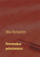 Ilkka Ronkainen - Perestroikaa pelastamassa