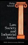 Philip Selznick - Law, Society, and Industrial Justice
