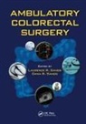 Arlene Ramos, Laurence R. Sands Sands, Dana R Sands, Dana R. Sands, Laurence R Sands, Laurence R. Sands... - Ambulatory Colorectal Surgery